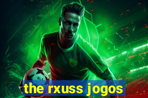 the rxuss jogos